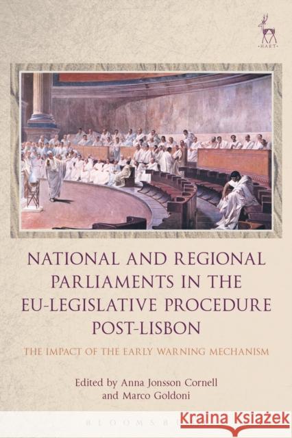 National and Regional Parliaments in the Eu-Legislative Procedure Post-Lisbon: The Impact of the Early Warning Mechanism Cornell, Anna Jonsson 9781509929696 Bloomsbury Academic (JL)