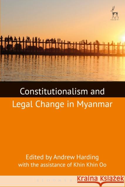 Constitutionalism and Legal Change in Myanmar Andrew Harding Khin Khin Oo  9781509929771