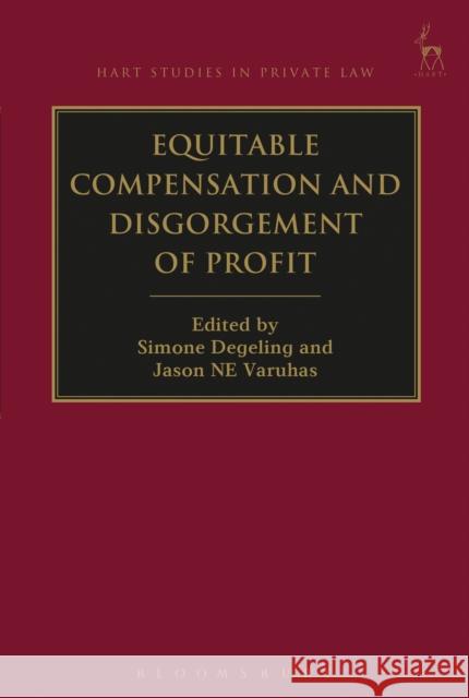 Equitable Compensation and Disgorgement of Profit Simone Degeling Jason Ne Varuhas 9781509931279 Hart Publishing