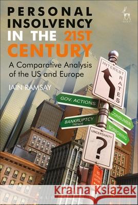 Personal Insolvency in the 21st Century: A Comparative Analysis of the Us and Europe Ramsay, Iain 9781509932177 Bloomsbury Academic (JL)