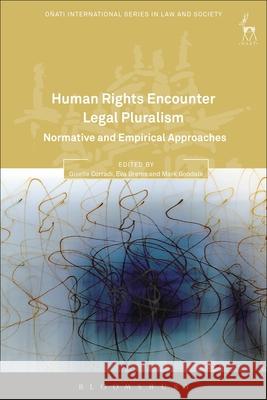 Human Rights Encounter Legal Pluralism: Normative and Empirical Approaches Giselle Corradi, Eva Brems, Mark Goodale 9781509932238 Bloomsbury Academic (JL)