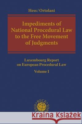 Impediments of National Procedural Law to the Free Movement of Judgments: Luxembourg Report on European Procedural Law Volume I Hess, Burkhard 9781509932375 Hart Publishing