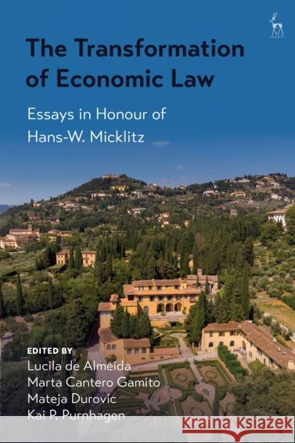 The Transformation of Economic Law: Essays in Honour of Hans-W. Micklitz Almeida, Lucila de 9781509932580 Hart Publishing
