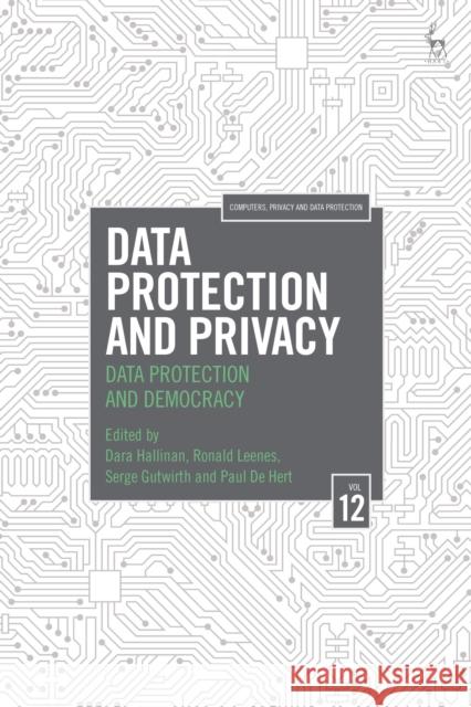Data Protection and Privacy, Volume 12: Data Protection and Democracy Hallinan, Dara 9781509932740 Hart Publishing