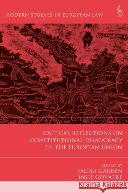 Critical Reflections on Constitutional Democracy in the European Union Garben, Sacha 9781509933259