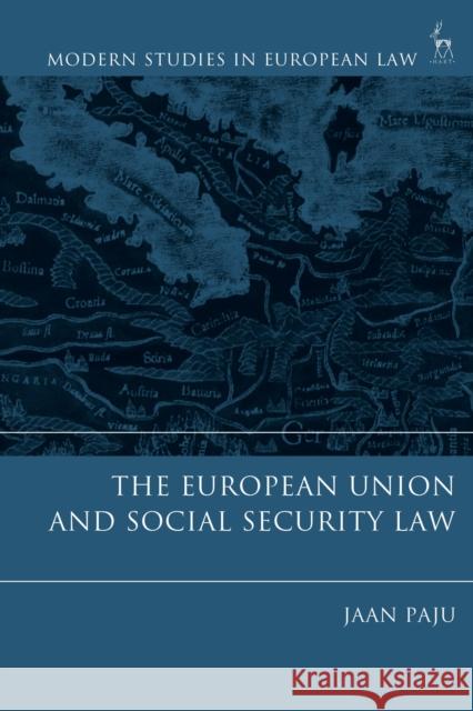 The European Union and Social Security Law Jaan Paju   9781509935697