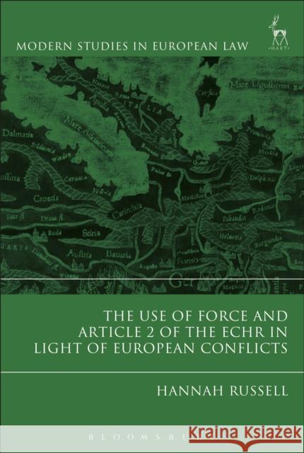 The Use of Force and Article 2 of the Echr in Light of European Conflicts Hannah Russell 9781509936915 Hart Publishing