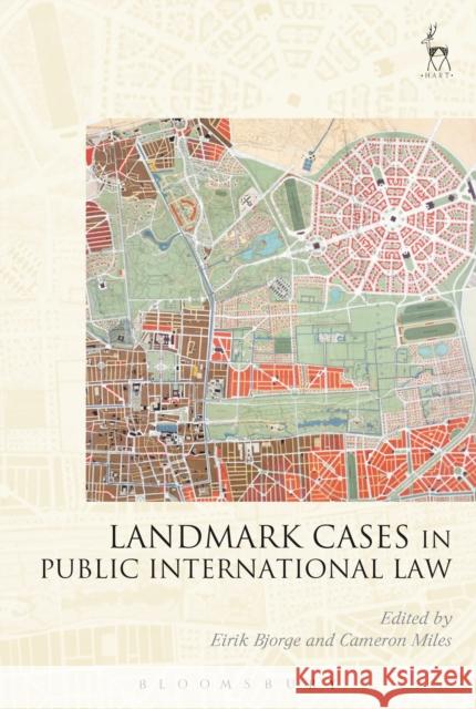 Landmark Cases in Public International Law Eirik Bjorge Cameron Miles  9781509937707 Hart Publishing