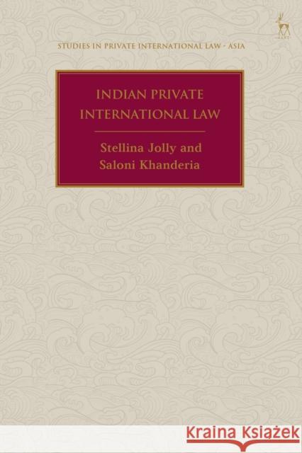 Indian Private International Law Stellina Jolly (South Asian University, India), Saloni Khanderia (Jindal Global University, India) 9781509938186