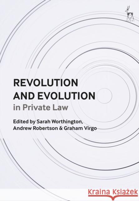 Revolution and Evolution in Private Law Sarah Worthington Andrew Robertson Graham Virgo 9781509938230 Hart Publishing