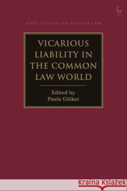 Vicarious Liability in the Common Law World Professor Paula Giliker (University of Bristol, UK) 9781509939077 Bloomsbury Publishing PLC