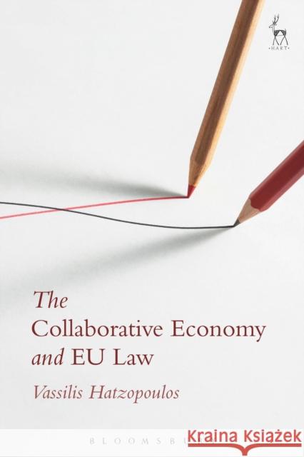 The Collaborative Economy and Eu Law Hatzopoulos, Vassilis 9781509939619 Hart Publishing