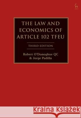 The Law and Economics of Article 102 Tfeu Robert O'Donoghue Jorge Padilla 9781509940868