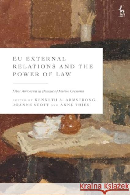 EU External Relations and the Power of Law  9781509940950 Bloomsbury Publishing PLC