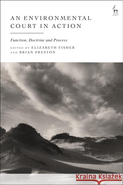 An Environmental Court in Action: Function, Doctrine and Process FISHER ELIZABETH C 9781509941032