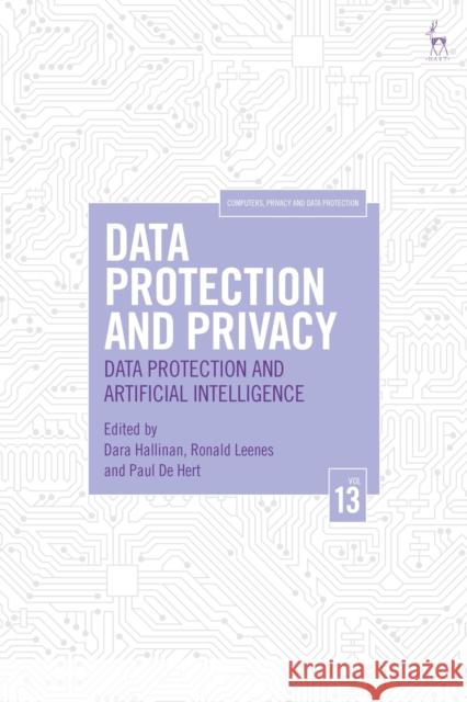 Data Protection and Privacy, Volume 13: Data Protection and Artificial Intelligence Hallinan, Dara 9781509941759 Hart Publishing