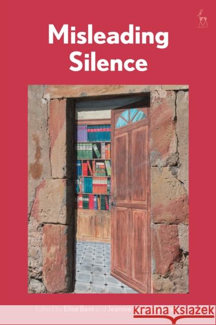 Misleading Silence Professor Elise Bant (The University of Western Australia), Jeannie Marie Paterson (The University of Melbourne, Austral 9781509942312