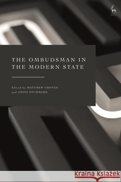 The Ombudsman in the Modern State Matthew Groves Anita Stuhmcke 9781509943241