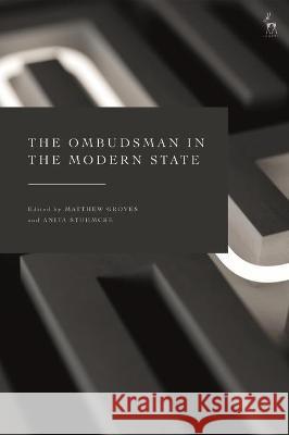 The Ombudsman in the Modern State Matthew Groves Anita Stuhmcke 9781509943289