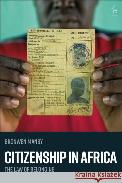 Citizenship in Africa: The Law of Belonging Bronwen Manby 9781509944002 Hart Publishing