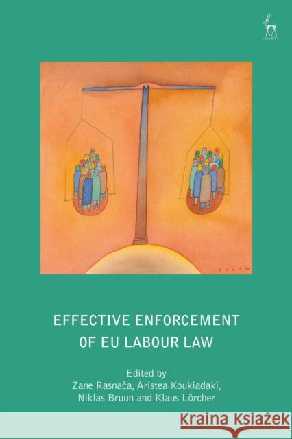 Effective Enforcement of EU Labour Law RASNACA ZANE 9781509944415 BLOOMSBURY ACADEMIC