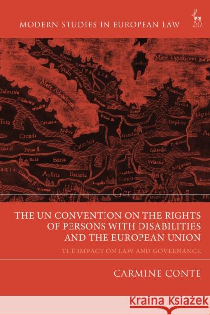 The UN Convention on the Rights of Persons with Disabilities and the European Union Dr Carmine (Migration Policy Group, Brussels) Conte 9781509945184 Bloomsbury Publishing PLC