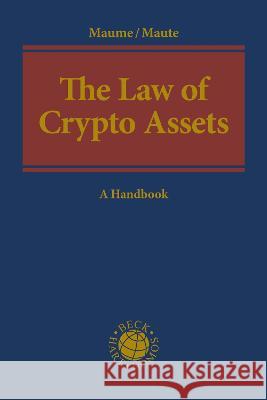 The Law of Crypto Assets Philipp Maume Lena Maute Mathias Fromberger 9781509945948 Hart Publishing