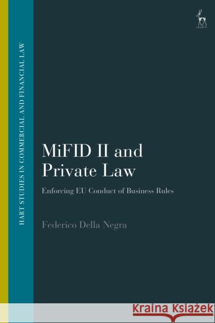 Mifid II and Private Law: Enforcing Eu Conduct of Business Rules Federico Della Negra John Linarelli 9781509946266