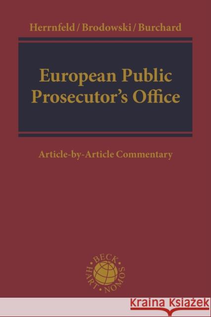 European Public Prosecutor's Office: Article-By-Article Commentary Hans-Holger Herrnfeld Dominik Brodowski Christoph Burchard 9781509947157