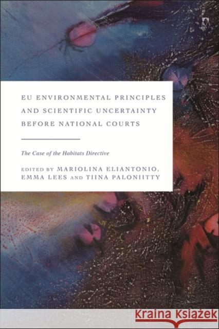 EU Environmental Principles and Scientific Uncertainty before National Courts  9781509948239 Bloomsbury Publishing PLC