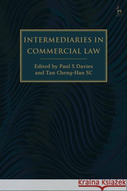 Intermediaries in Commercial Law Paul S. Davies Tan Cheng-Han 9781509949090 Hart Publishing
