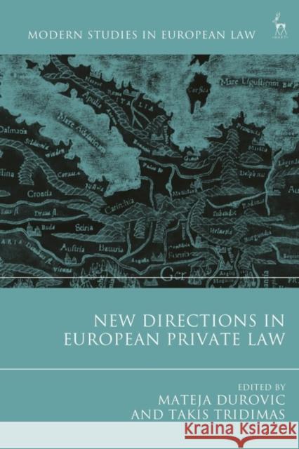 New Directions in European Private Law Takis Tridimas Mateja Durovic 9781509949151