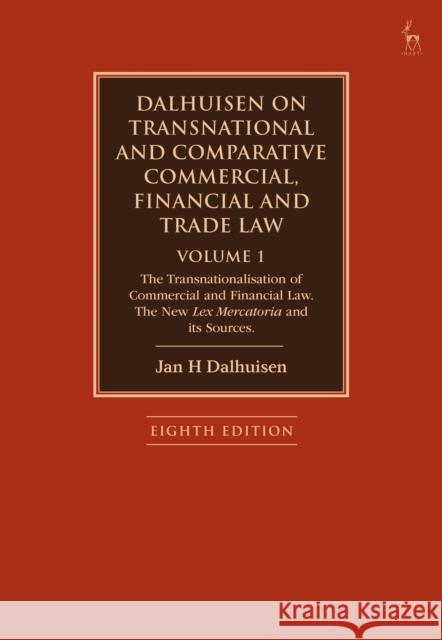Dalhuisen on Transnational and Comparative Commercial, Financial and Trade Law Volume 1: The Transnationalisation of Commercial and Financial Law. the Dalhuisen, Jan H. 9781509949182 Bloomsbury Publishing (UK)