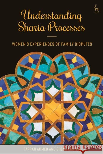 Understanding Sharia Processes: Women's Experiences of Family Disputes Farrah Ahmed Ghena Krayem 9781509949489 Hart Publishing