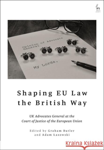 Shaping EU Law the British Way  9781509950041 Bloomsbury Publishing PLC