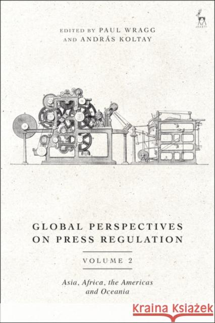 Global Perspectives on Press Regulation, Volume 2  9781509950393 Bloomsbury Publishing PLC