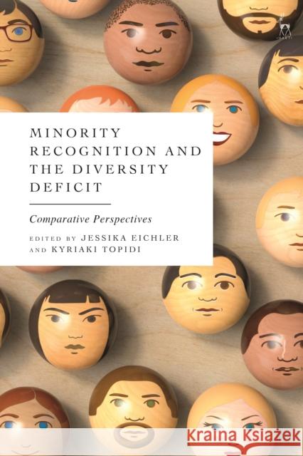 Minority Recognition and the Diversity Deficit: Comparative Perspectives Eichler, Jessika 9781509953073 Bloomsbury Publishing (UK)