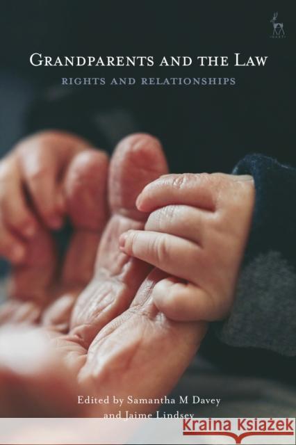 Grandparents and the Law: Rights and Relationships Davey, Samantha M. 9781509953417 BLOOMSBURY ACADEMIC