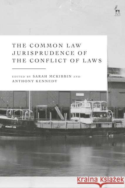 The Common Law Jurisprudence of the Conflict of Laws  9781509954278 Bloomsbury Publishing (UK)