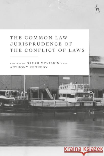 The Common Law Jurisprudence of the Conflict of Laws  9781509954315 Bloomsbury Publishing PLC