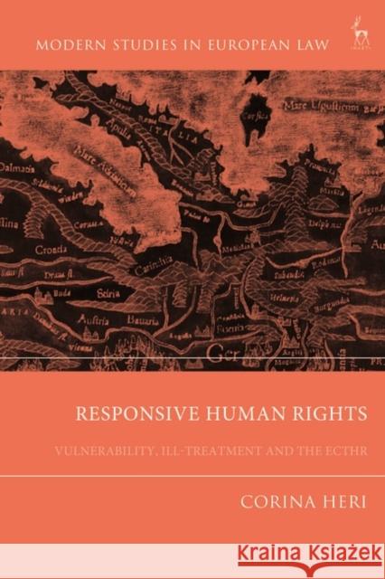 Responsive Human Rights: Vulnerability, Ill-Treatment and the Ecthr Heri, Corina 9781509954476 Bloomsbury Publishing PLC