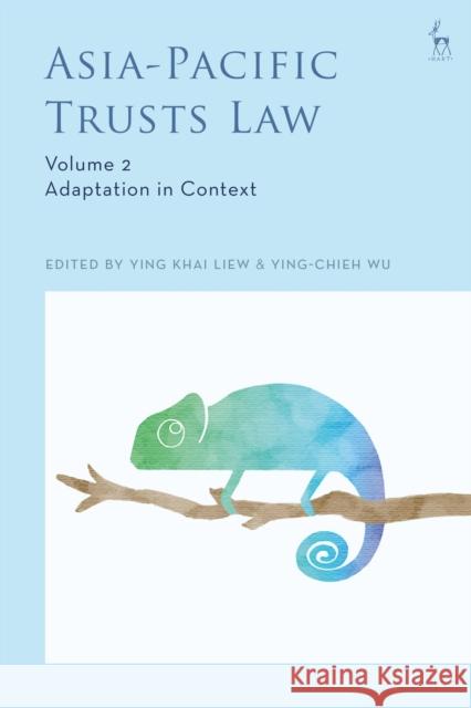 Asia-Pacific Trusts Law, Volume 2: Adaptation in Context Liew, Ying Khai 9781509954605