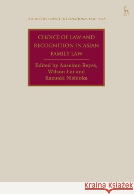 Choice of Law and Recognition in Asian Family Law Anselmo Reyes Wilson Lui Paul Beaumont 9781509956340 Bloomsbury Publishing PLC