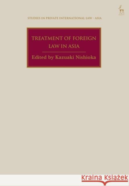 Treatment of Foreign Law in Asia Kazuaki Nishioka Anselmo Reyes Paul Beaumont 9781509956555