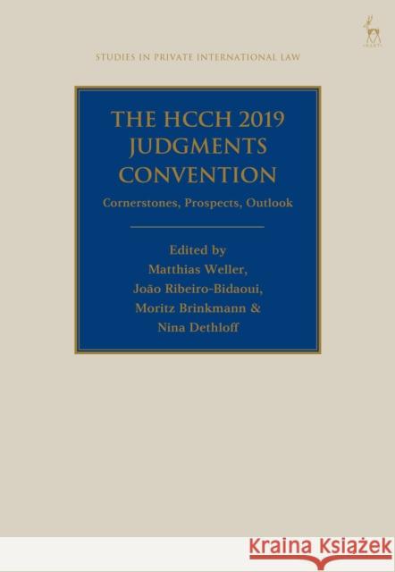 The Hcch 2019 Judgments Convention: Cornerstones, Prospects, Outlook Weller, Matthias 9781509959532 Bloomsbury Publishing PLC