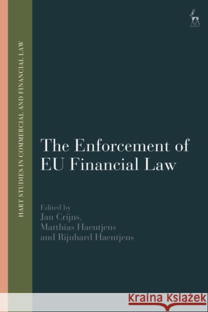 The Enforcement of EU Financial Law Jan Crijns John Linarelli Matthias Haentjens 9781509959785