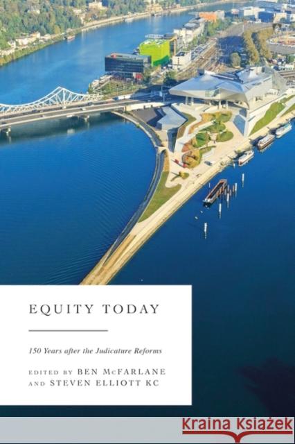 Equity Today: 150 Years After the Judicature Reforms Ben McFarlane Steven Elliott Kc 9781509960118 Bloomsbury Publishing PLC