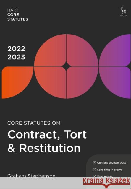 Core Statutes on Contract, Tort & Restitution 2022-23 Graham (formerly of the University of Central Lancashire) Stephenson 9781509960224 Bloomsbury Publishing PLC