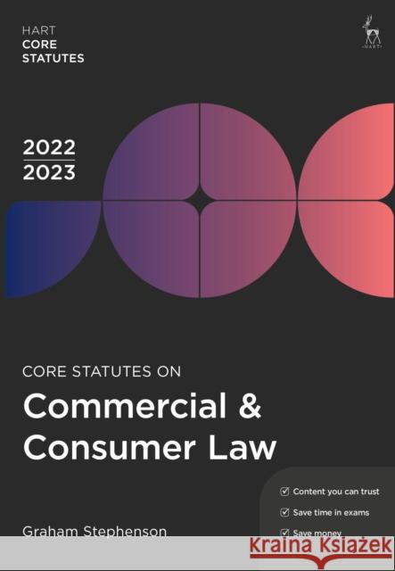 Core Statutes on Commercial & Consumer Law 2022-23 Graham Stephenson 9781509960514 Bloomsbury Publishing PLC