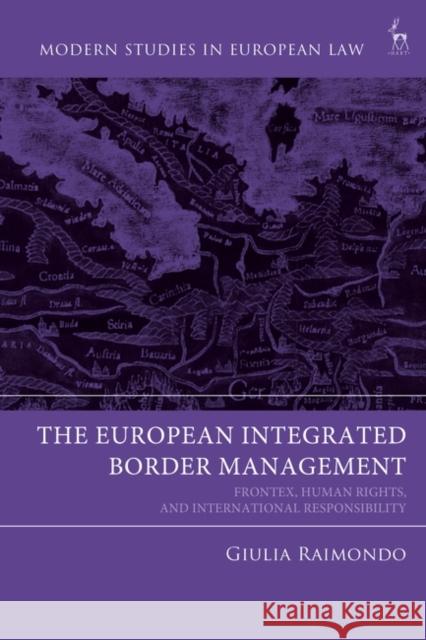 Human Rights Obligations and The European Integrated Border Management Raimondo Giulia Raimondo 9781509964543 Bloomsbury Publishing (UK)